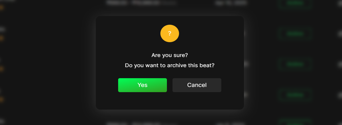 A pop-up will appear, select “Yes” to confirm. Your beat will be archived.