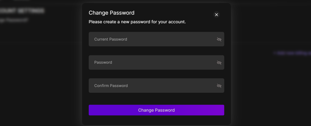 Enter the required details Enter your current password. Enter your new password. Confirm your new password
