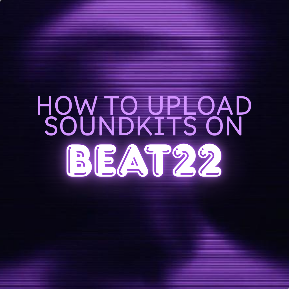How to upload soundkits on Beat22